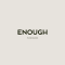 Enough Afwijzing